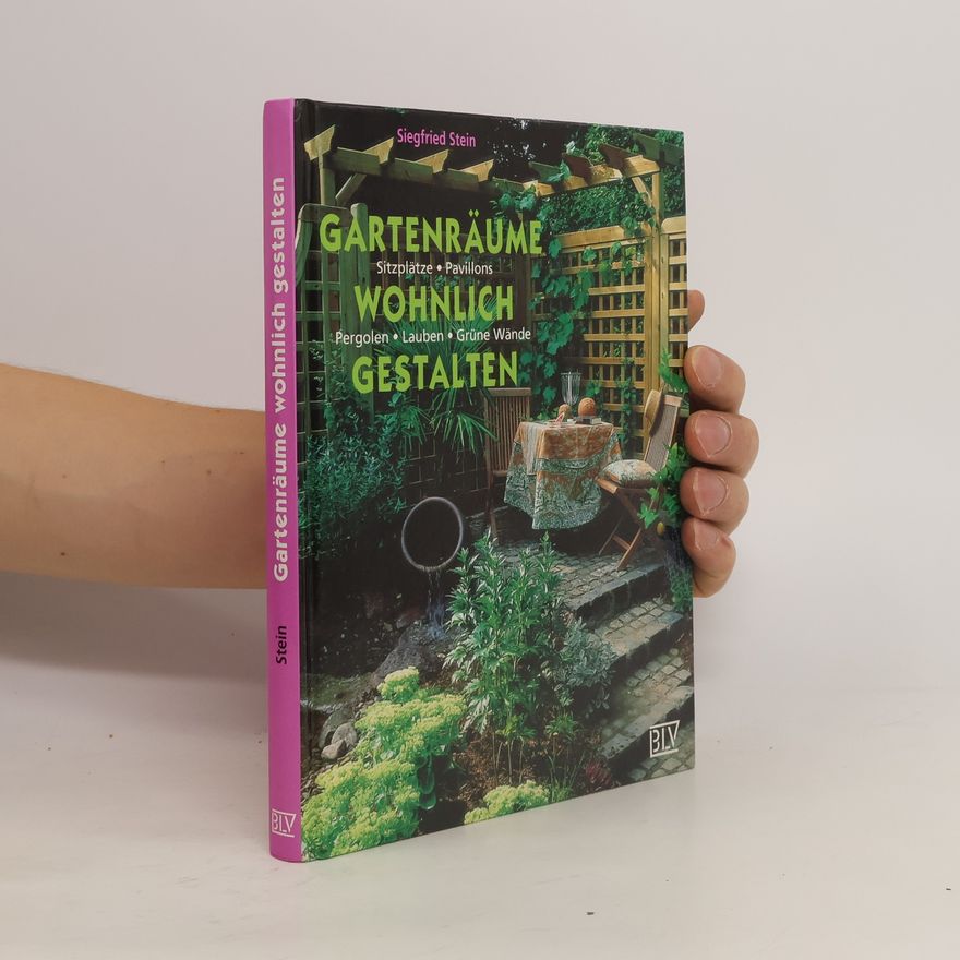 Siegfried Stein Gartenräume wohnlich gestalten