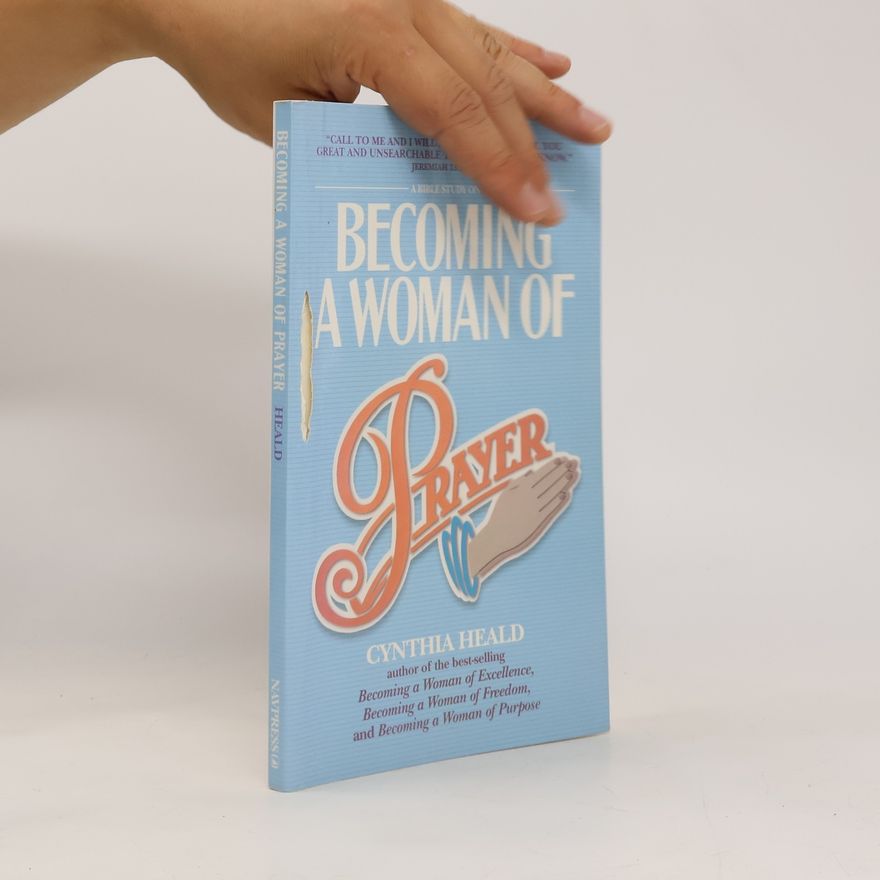 Cynthia Heald Becoming a Woman of Prayer