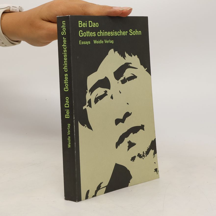 Bei Dao Gottes chinesischer Sohn