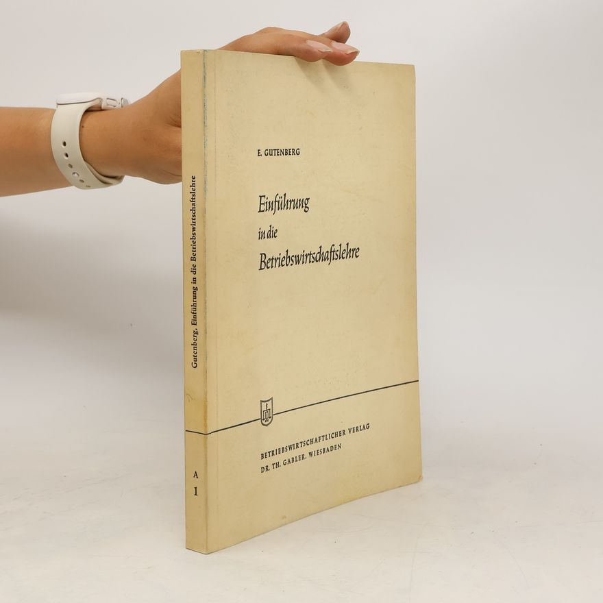 E. Gutenberg Einführung in die Betriebswirtschaftslehre 1