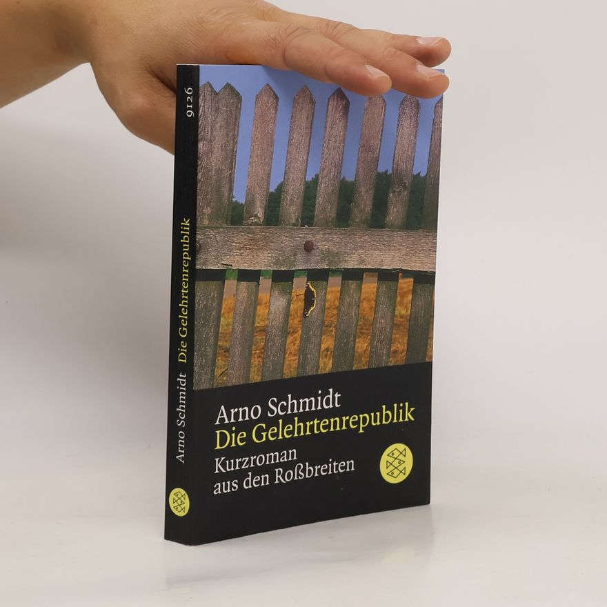 Arno Schmidt Die Gelehrtenrepublik