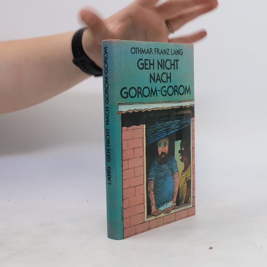 Othmar Franz Lang Geh nicht nach Gorom-Gorom