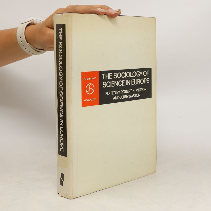 Jerry Gaston The Sociology of Science in Europe