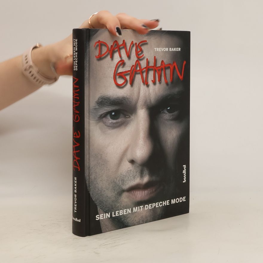 Trevor Baker Dave Gahan - sein Leben mit Depeche Mode