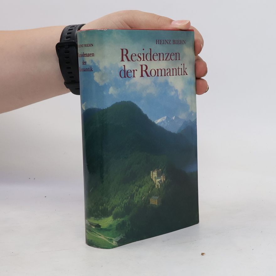 Heinz Biehn Residenzen der Romantik