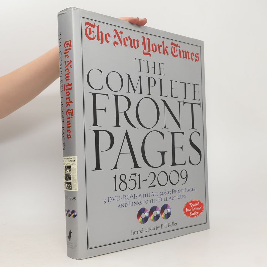 Richard B. Bernstein The New York Times: The complete front pages 1851-2009