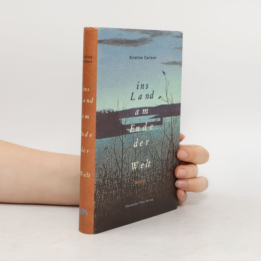 Kristina Carlson Ins Land am Ende der Welt