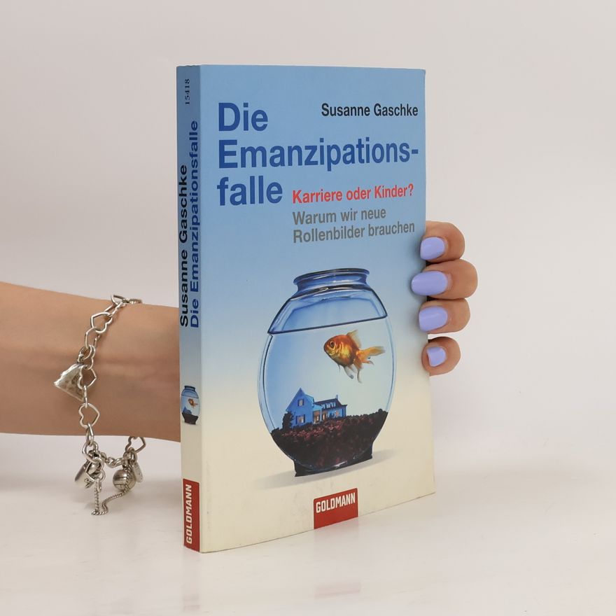 Susanne Gaschke Die Emanzipationsfalle