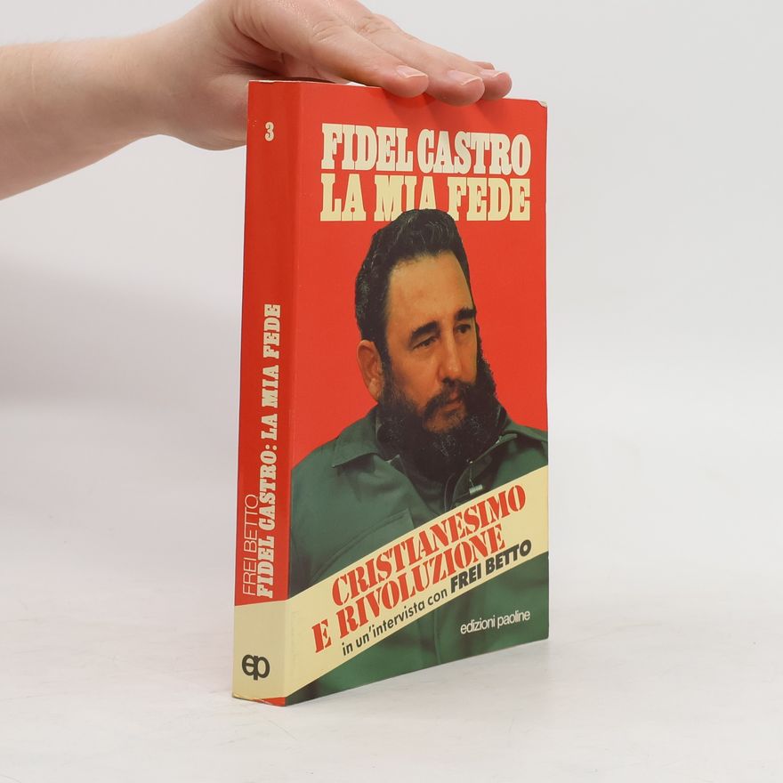 Frei Betto Fidel Castro la mia fede 3