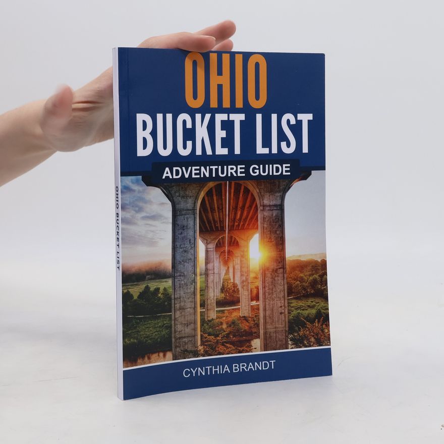 Cynthia Brandt Ohio Bucket List Adventure Guide