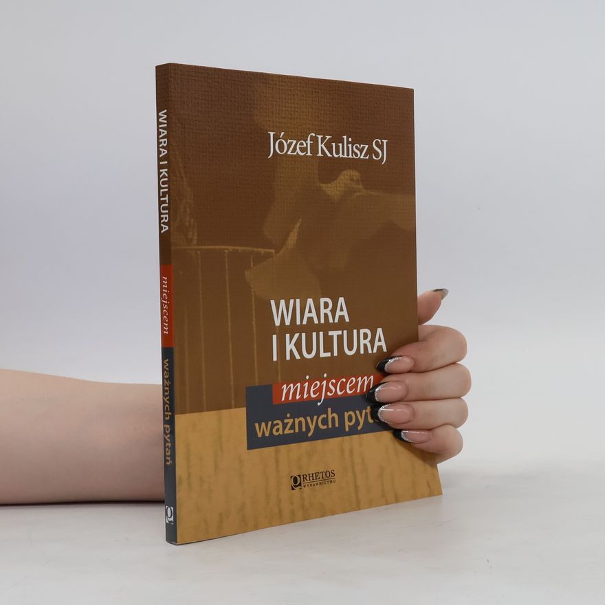 Józef Kulisz Wiara i kultura miejscem waznych pytań