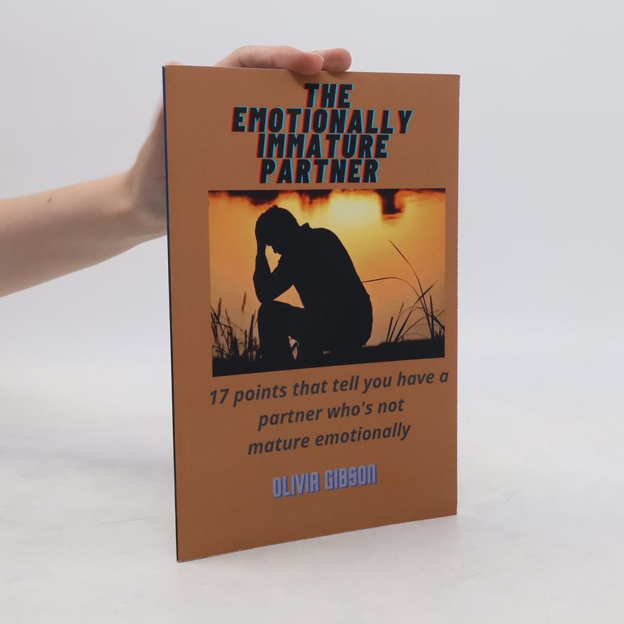 Olivia Gibson The Emotionally Immature Partner