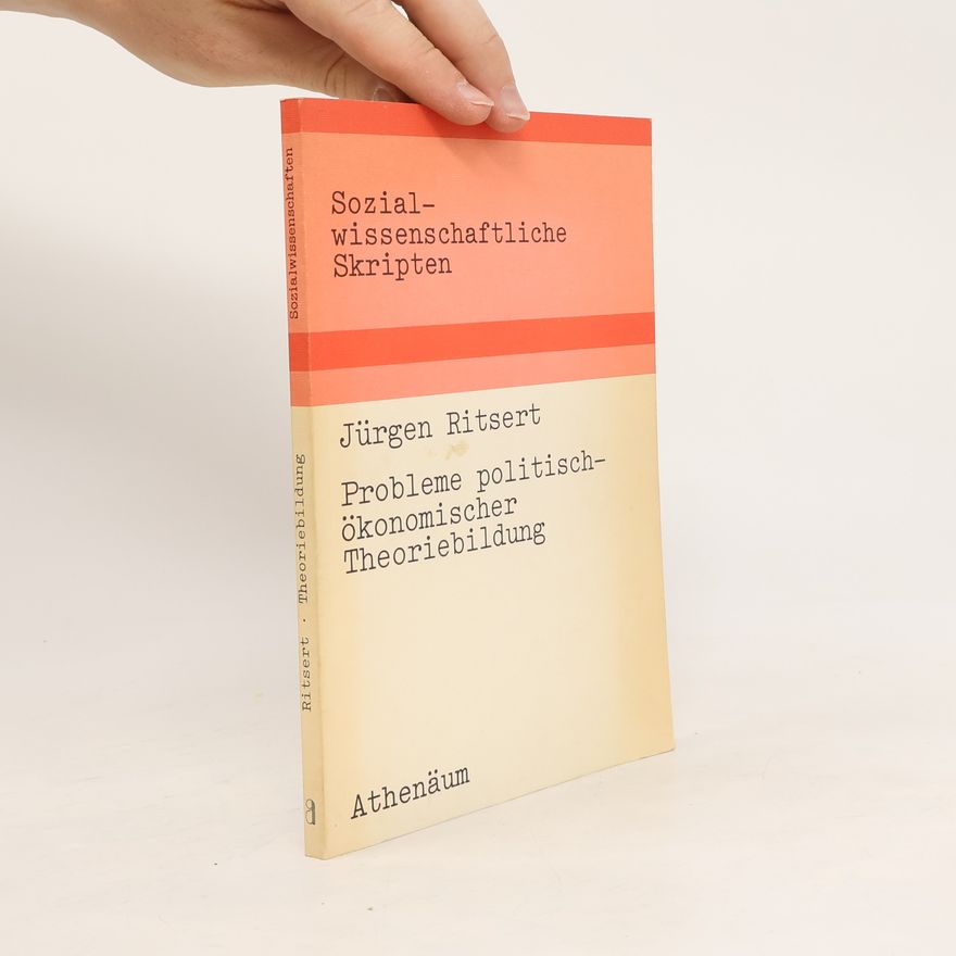 Jürgen Ritsert Probleme politisch-ökonomischer Theoriebildung