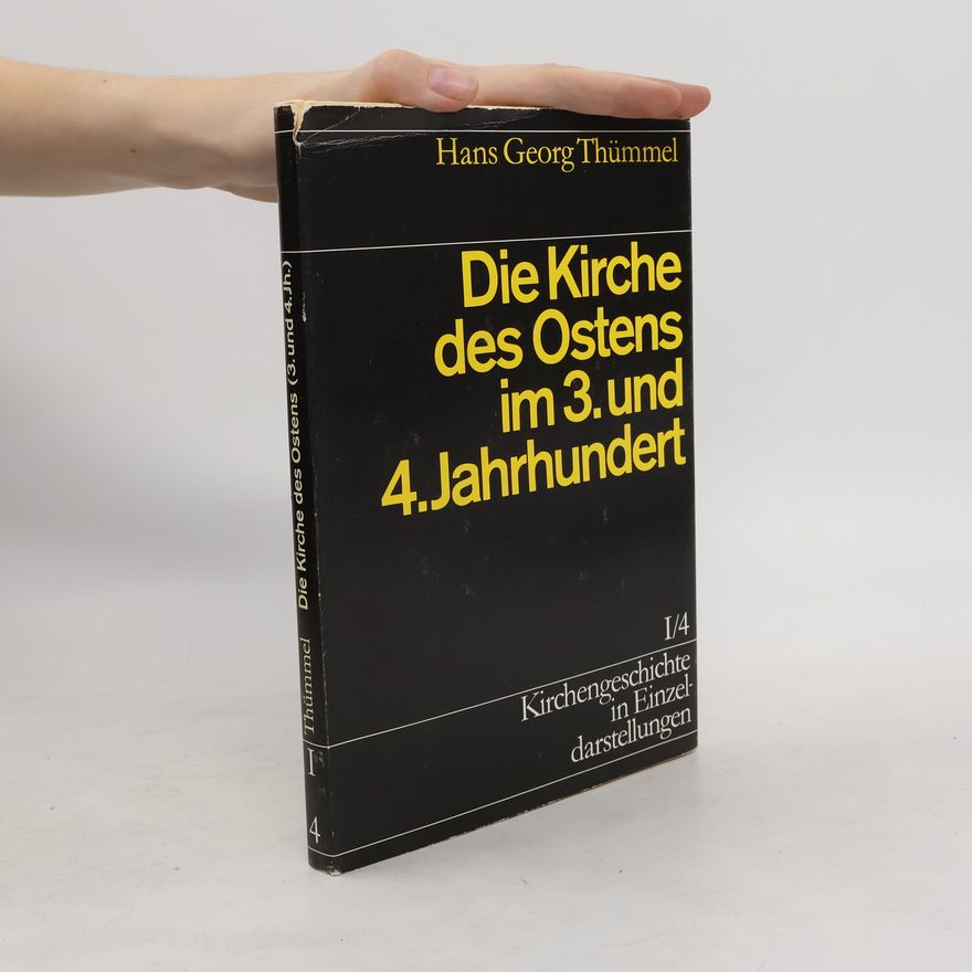 Hans Georg Thümmel Die Kirche des Ostens im 3. und 4. Jahrhundert