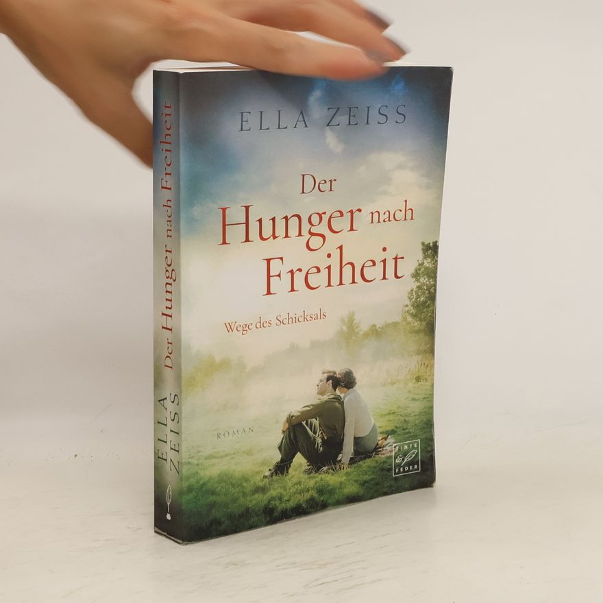 Ella Zeiss Der Hunger nach Freiheit