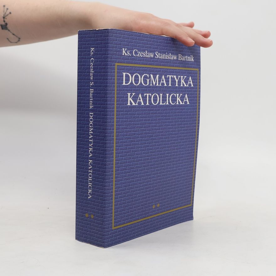 Czesław Stanisław Bartnik Dogmatyka katolicka