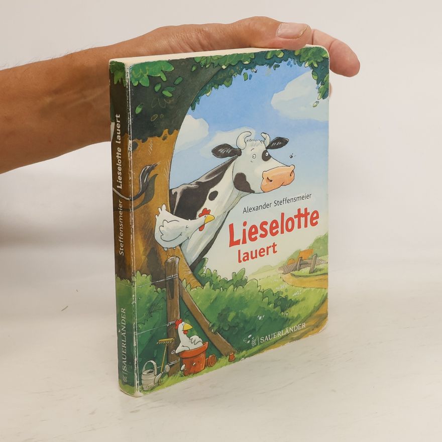Alexander Steffensmeier Lieselotte lauert (Pappbilderbuch)