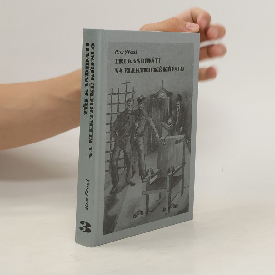 Rex Stout Tři kandidáti na elektrické křeslo