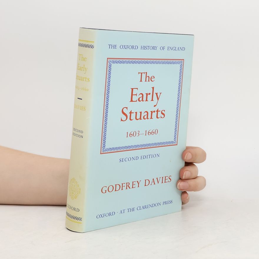 Godfrey Davies The Early Stuarts, 1603-1660