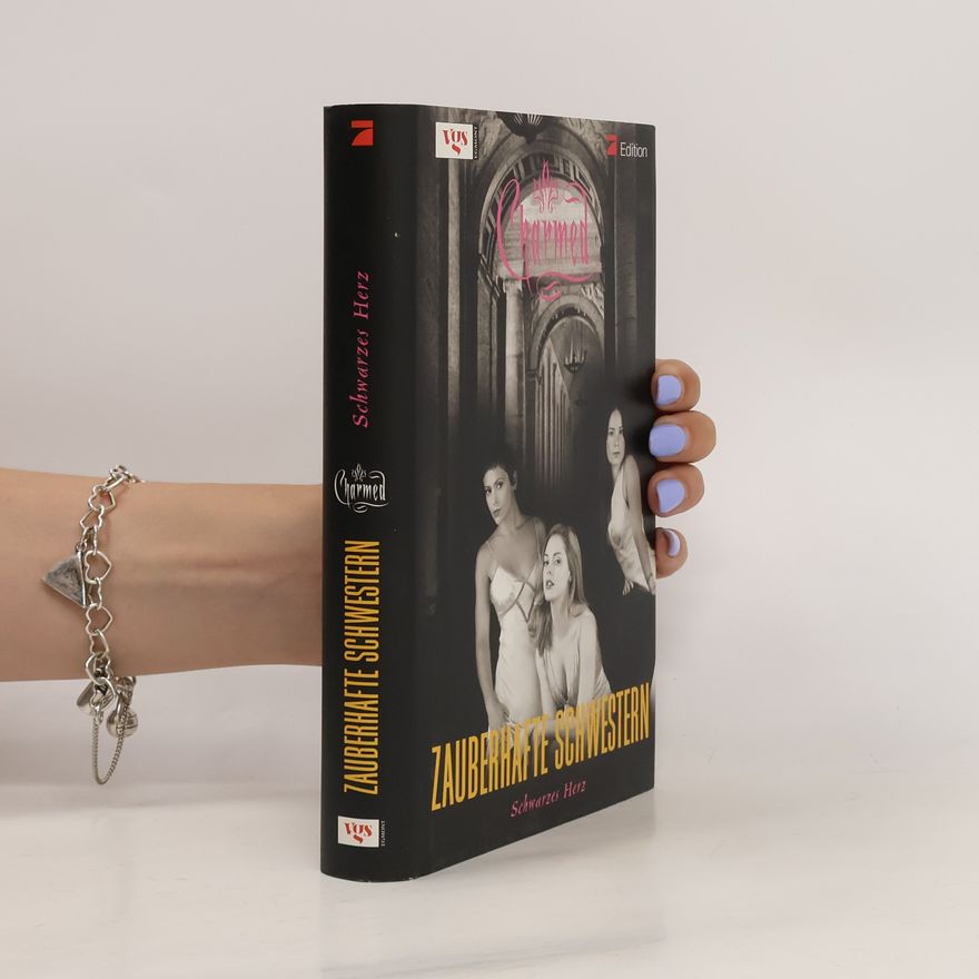 Tabea Rosenzweig Charmed : Zauberhafte Schwestern. Schwarzes Herz.