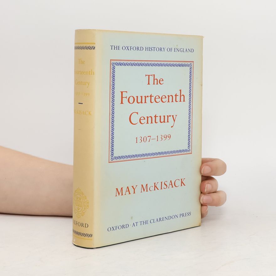 May McKisack The Fourteenth Century, 1307-1399