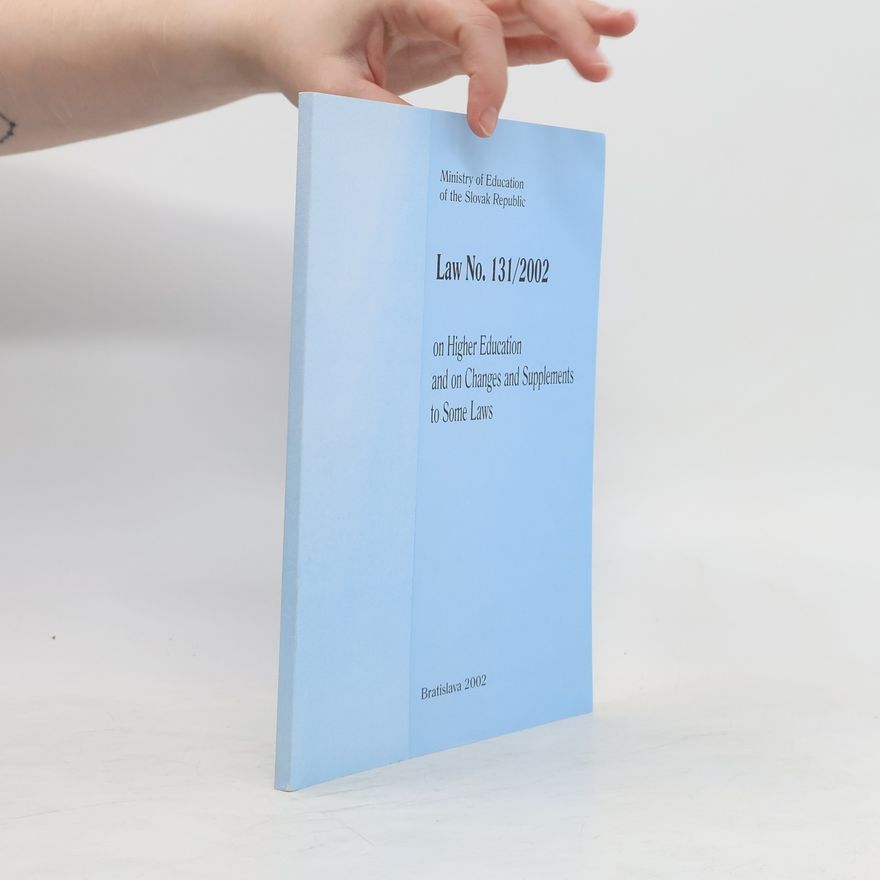 Autorenkollektiv Law No.131/2002 of 21 February 2002 on Higher Education and on Changes and Supplements to Some Laws