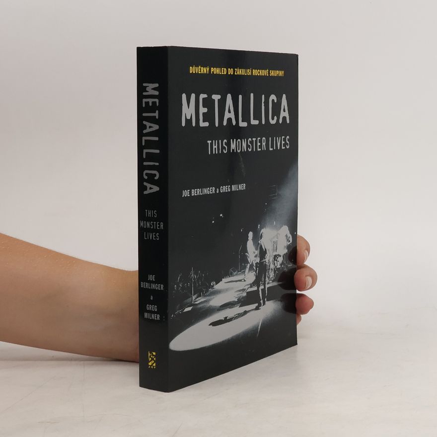 Joe Berlinger Metallica - this monster lives. Důvěrný pohled do zákulisí rockové skupiny