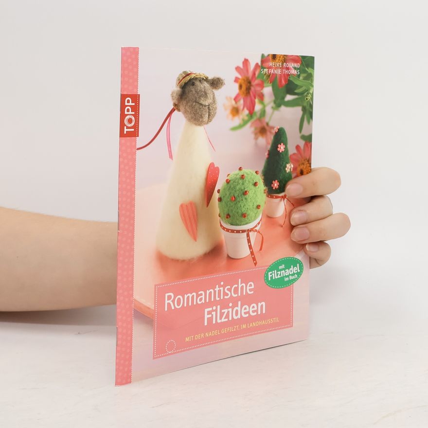 Heike Roland Romantische Filzideen