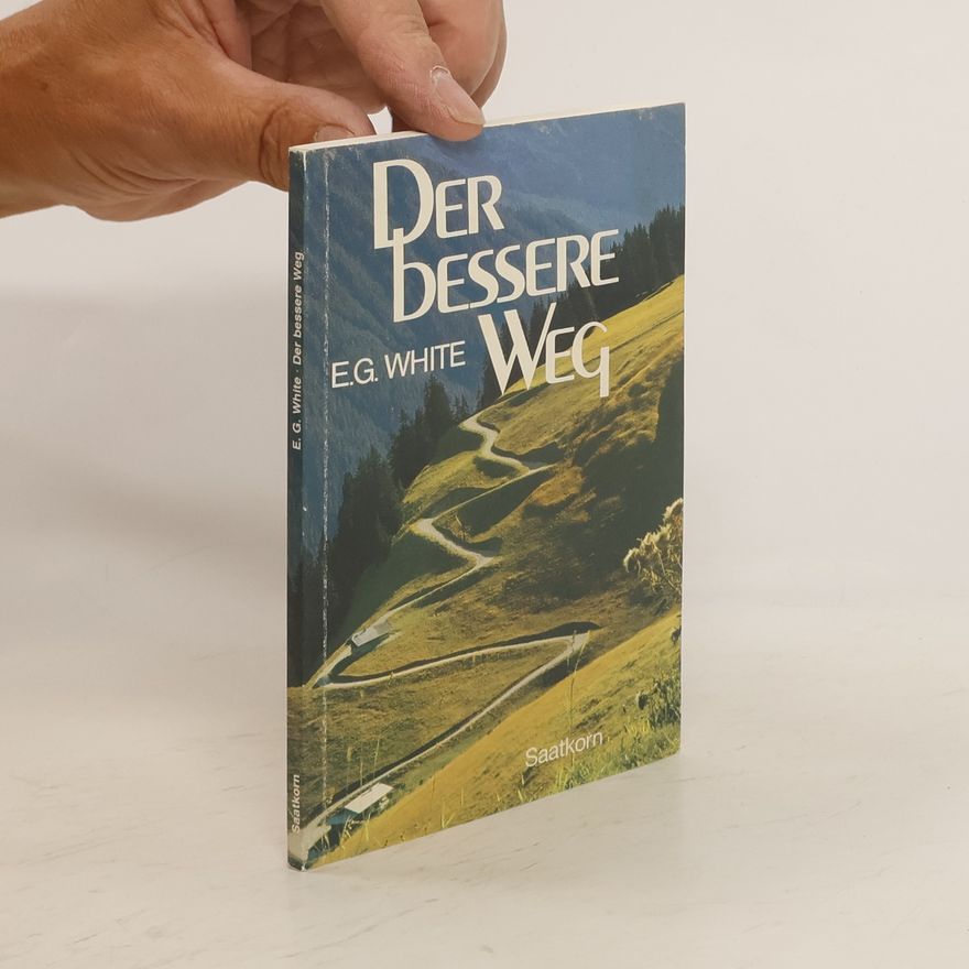Ellen G. White Der bessere Weg