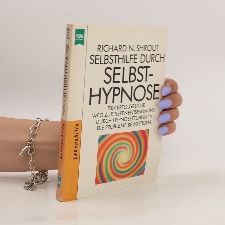 Richard N. Shrout Selbsthilfe durch Selbst-Hypnose