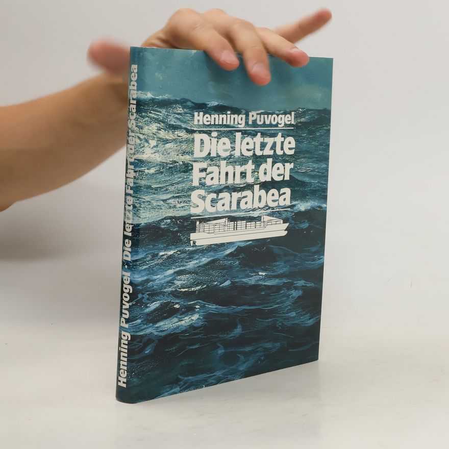 Henning Puvogel Die letzte Fahrt der Scarabea