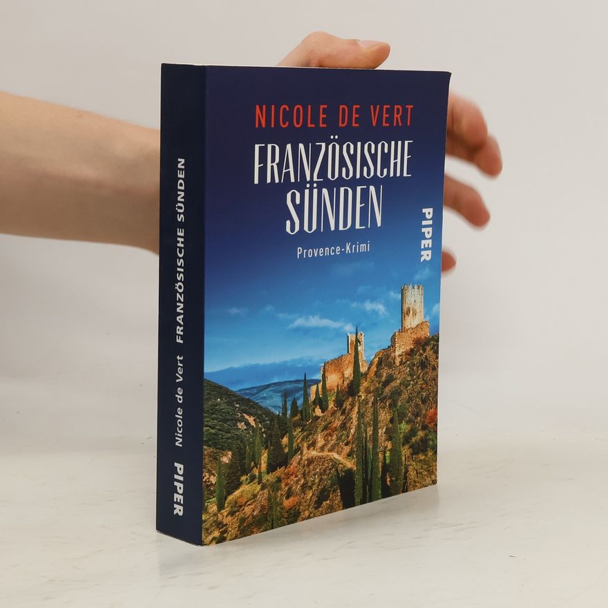 Nicole De Vert Französische Sünden. Provence-Krimi | Ein spannender Frankfreichkrimi mit Rezepten zum Nachkochen aus der Provence