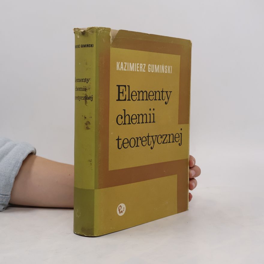 Kazimierz Gumiński Elementy chemii teoretycznej