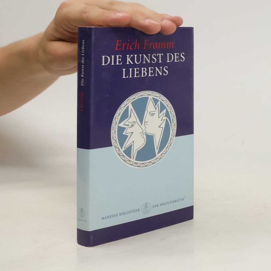 Erich Fromm Die Kunst des Liebens