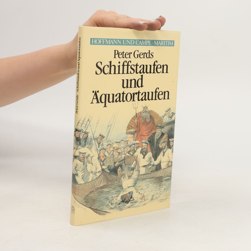 Peter Gerds Schiffstaufen und Äquatortaufen