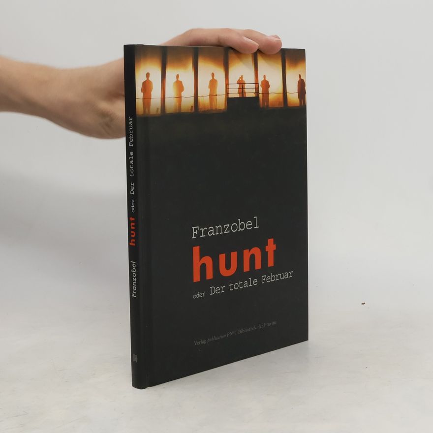 Franzobel Hunt oder der totale Februar