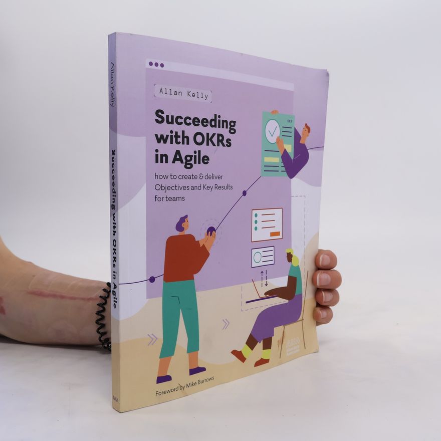 Allan Kelly Succeeding with OKRs in Agile