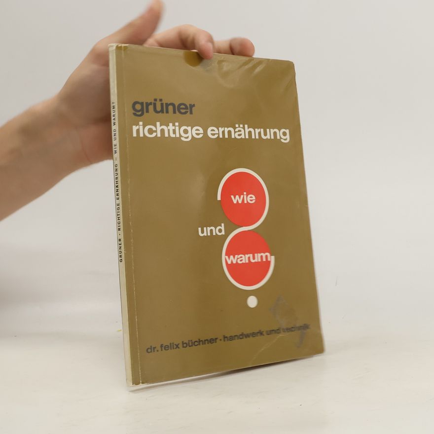 Paul-Hermann Gruner Richtige Ernährung wie und warum?