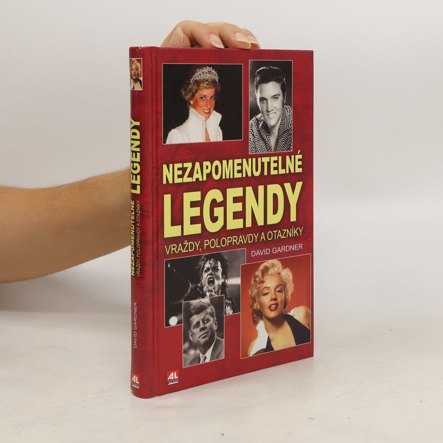 David Gardner Nezapomenutelné legendy: Vraždy, polopravdy a otazníky