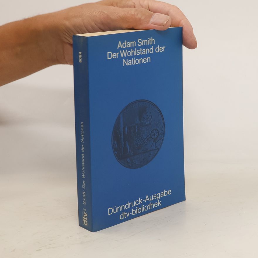 Adam Smith Der Wohlstand der Nationen