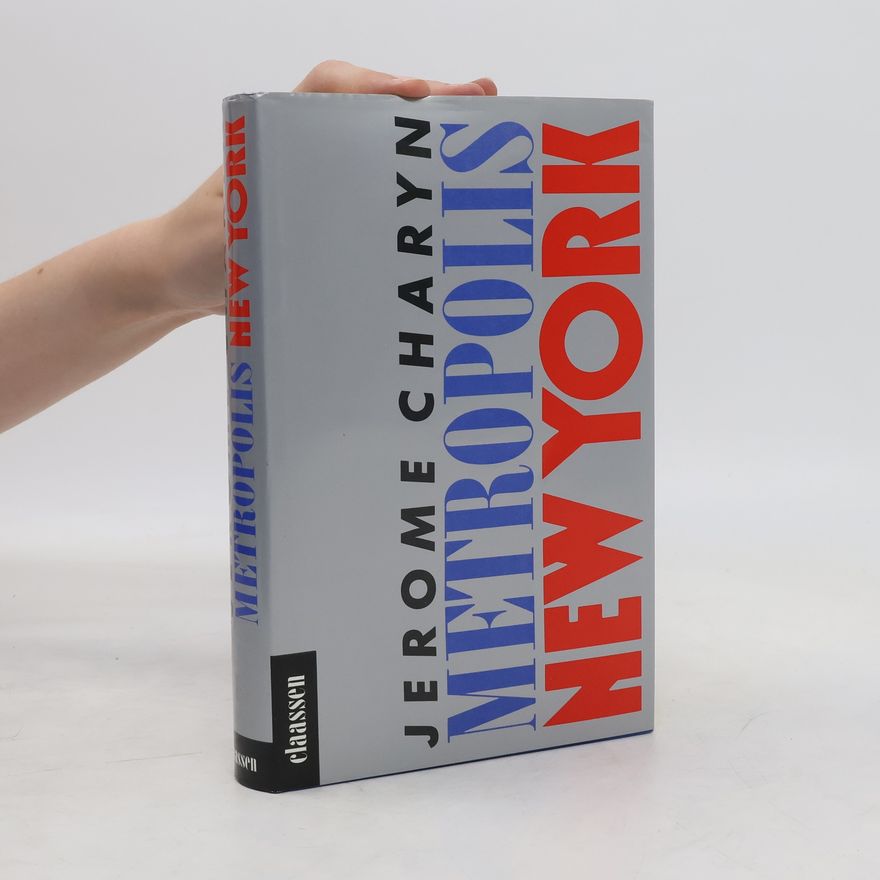 Jerome Charyn Metropolis: New York