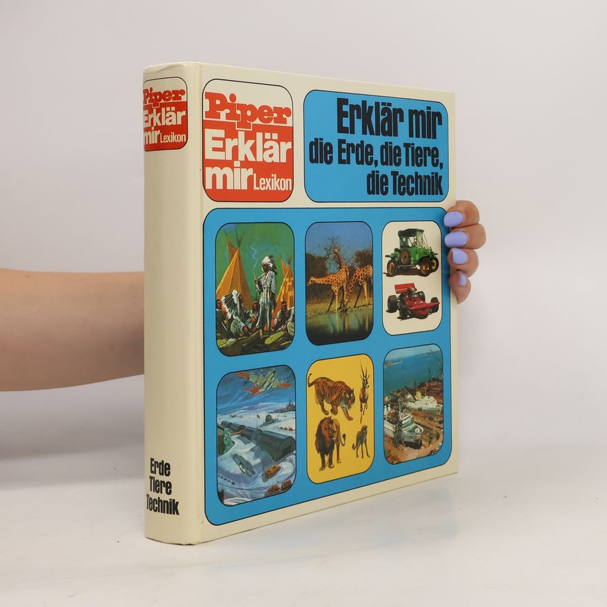 Autorenkollektiv Piper Erklär mir Lexikon. Erklär mir die Erde, die Tiere, die Technik