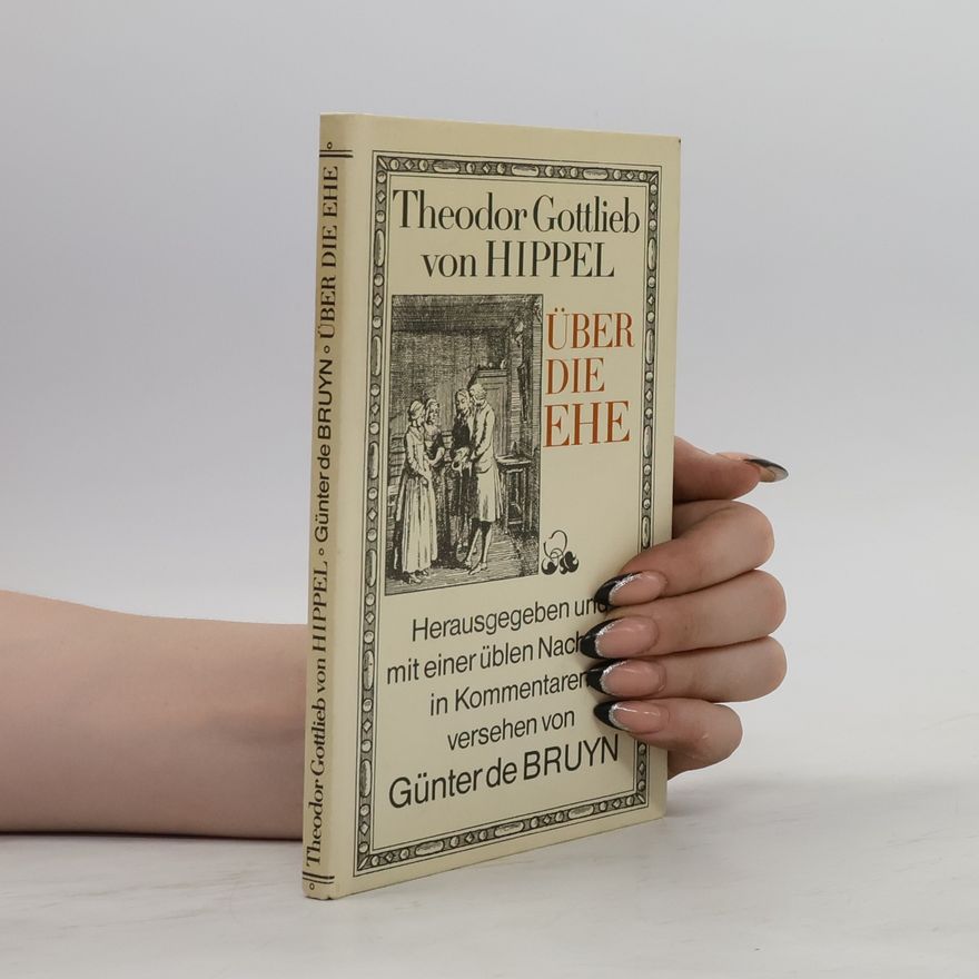 Theodor Gottlieb von Hippel the Elder Über die Ehe