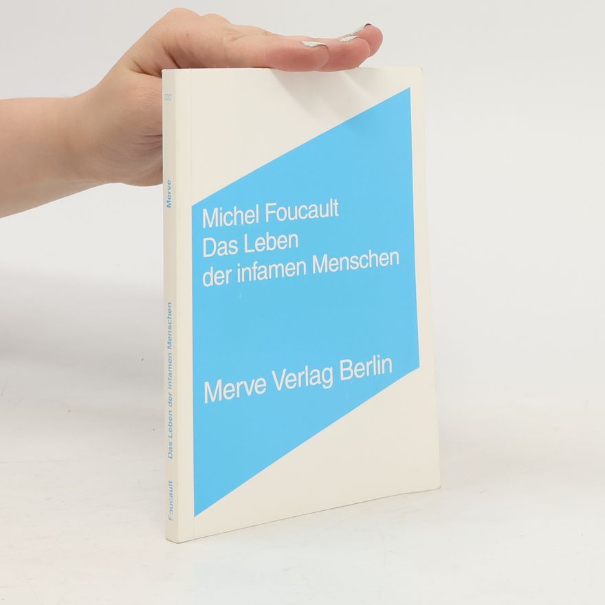 Michel Foucault Das Leben der infamen Menschen