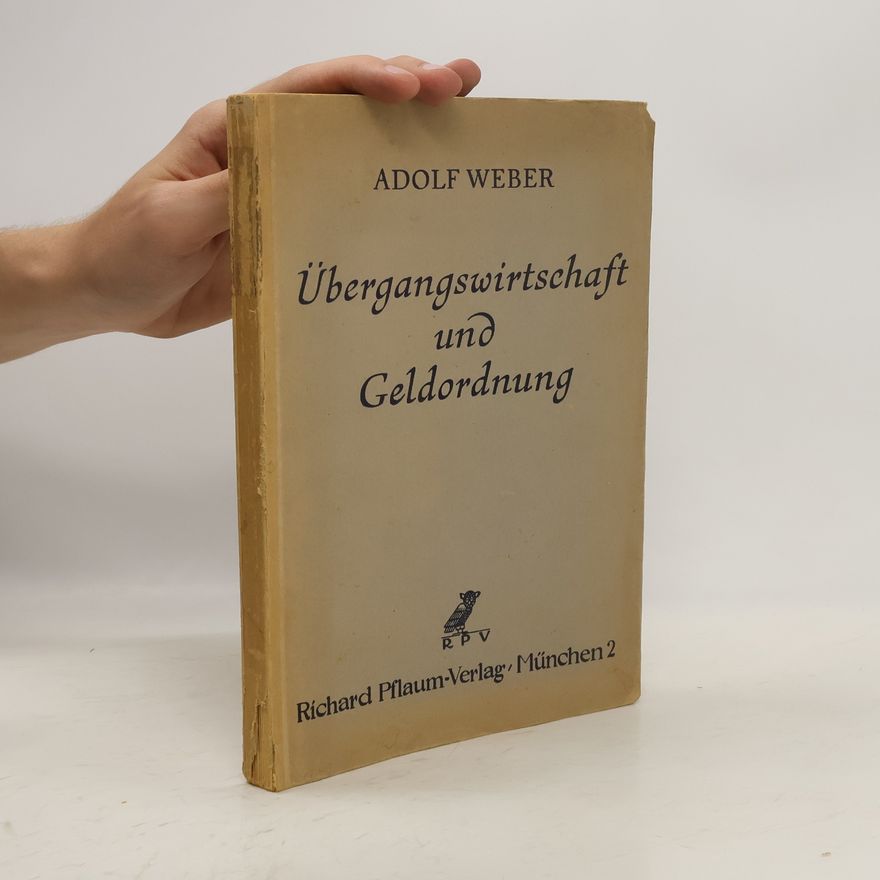 Adolf Weber Übergangswirtschaft und Geldordnung