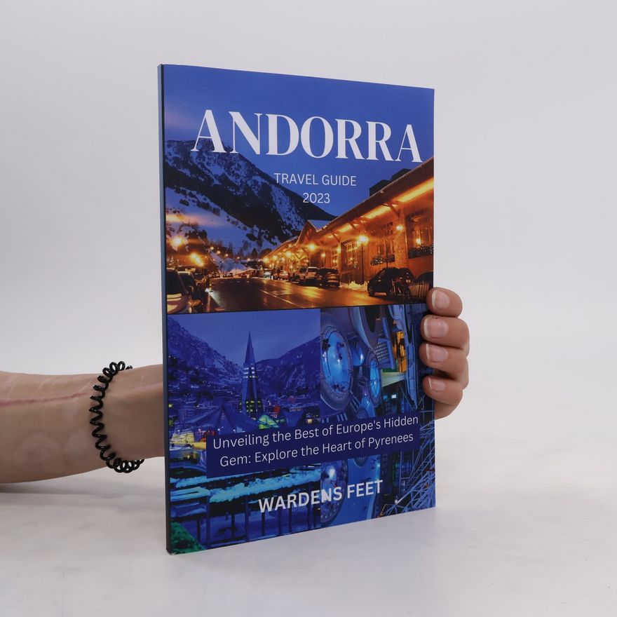 Wardens Feet Andorra Travel Guide 2023