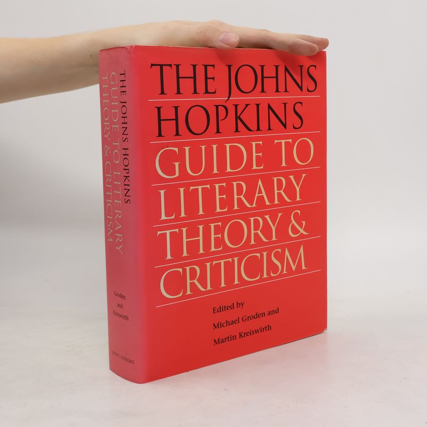 Martin Kreiswirth The Johns Hopkins Guide to Literary Theory and Criticism