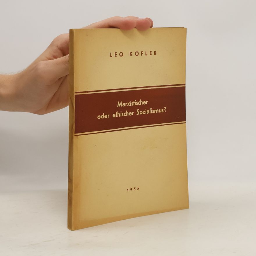 Leo Kofler Marxistischer oder ethischer Sozialismus?