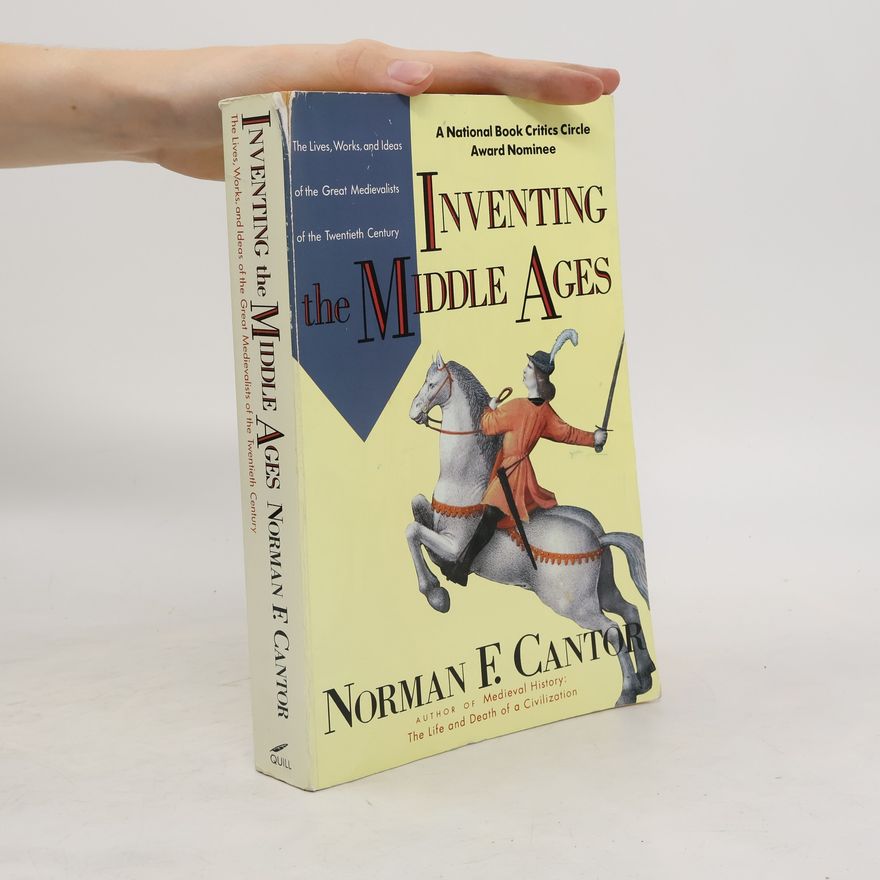 Norman F. Cantor Inventing the Middle Ages