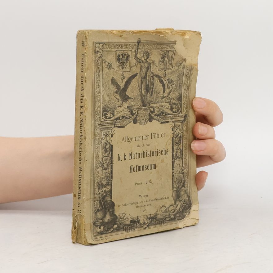 Autorenkollektiv Allgemeiner Führer durch das k. k. Naturhistorische Hofmuseum